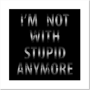 I'm not stupid anymore Posters and Art